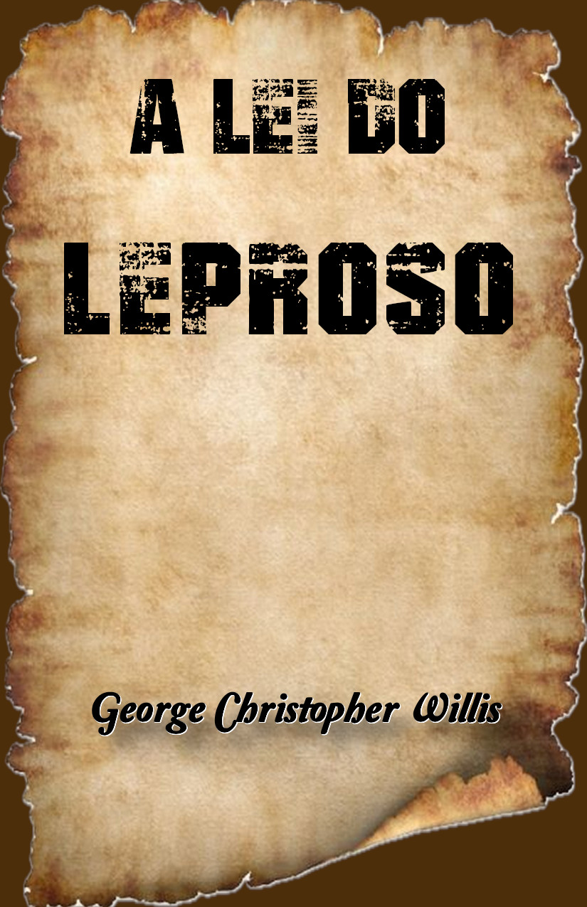 Lei do Leproso, A – Willis G. C.