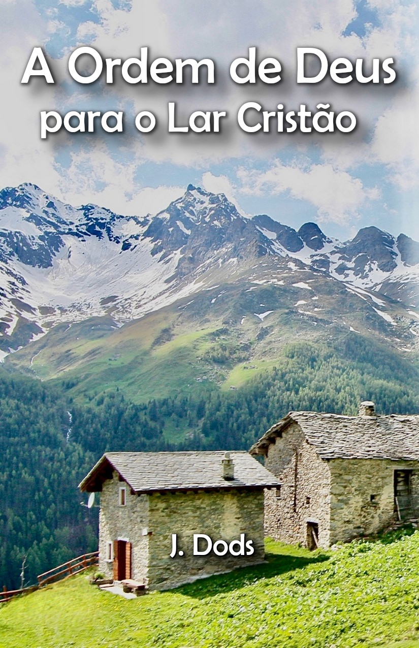 Ordem de Deus para o Lar Cristão, A – Dods J.