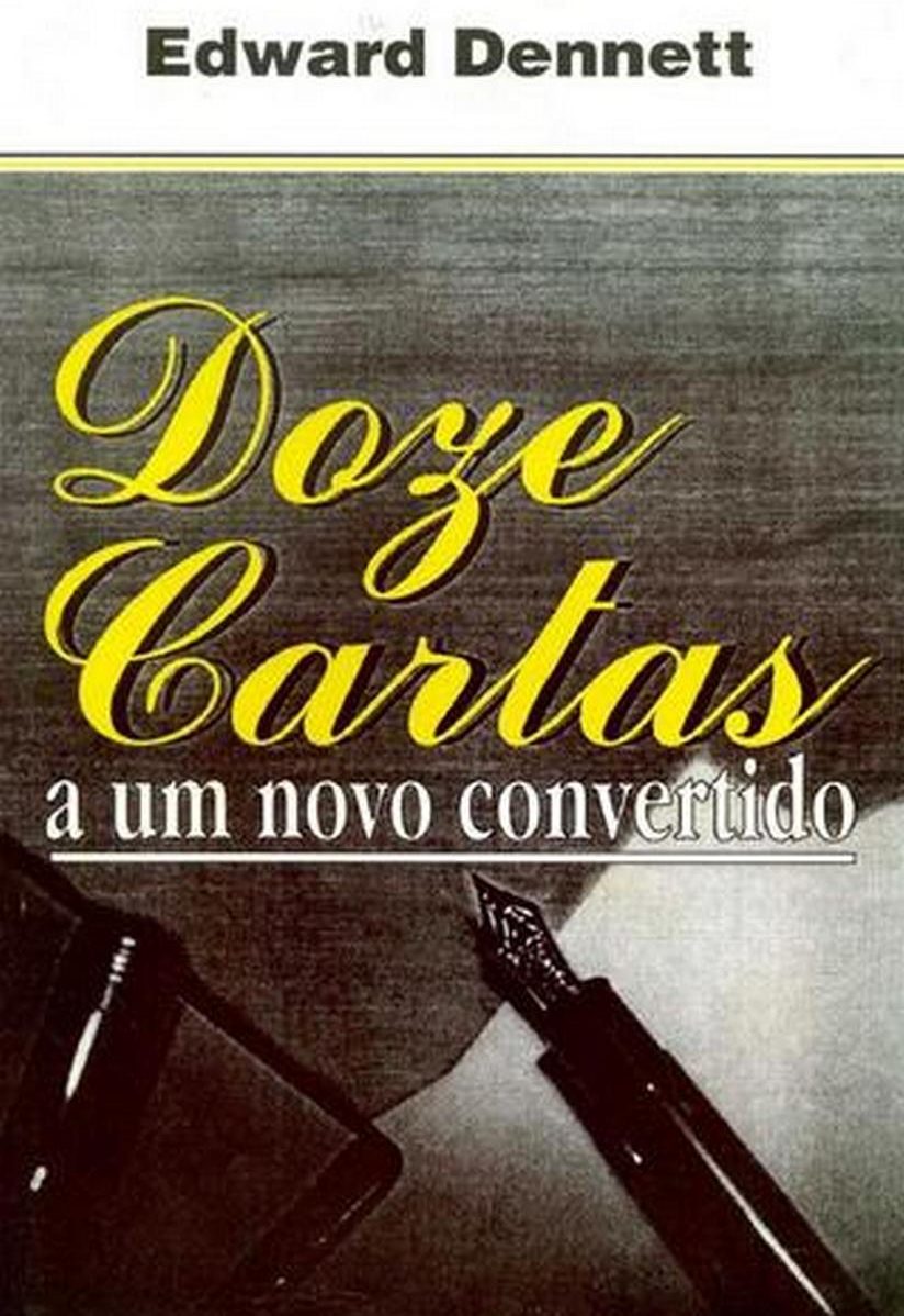 Doze Cartas a um Novo Convertido – Dennett E.