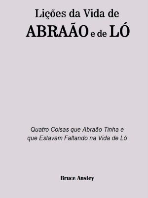 Lições da Vida de ABRAÃO e de LÓ