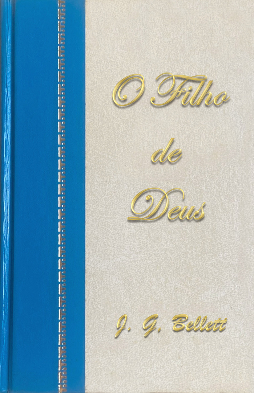 Filho de Deus, O – Bellett J. G.