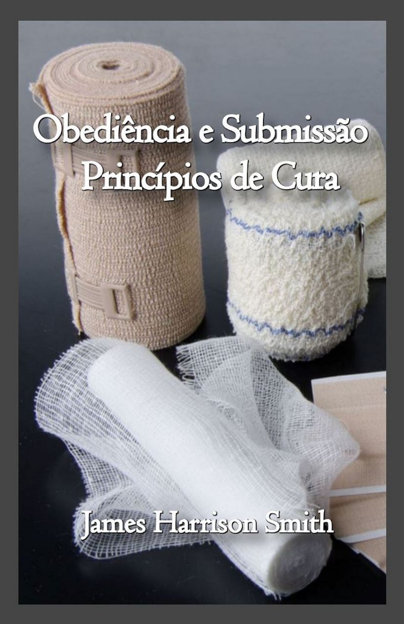 Obediência e Submissão – Princípios de Cura – Smith J. H.