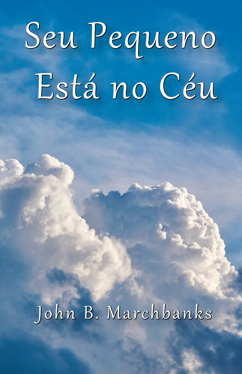 Seu Pequeno Está no Céu – Marchbanks J. B.
