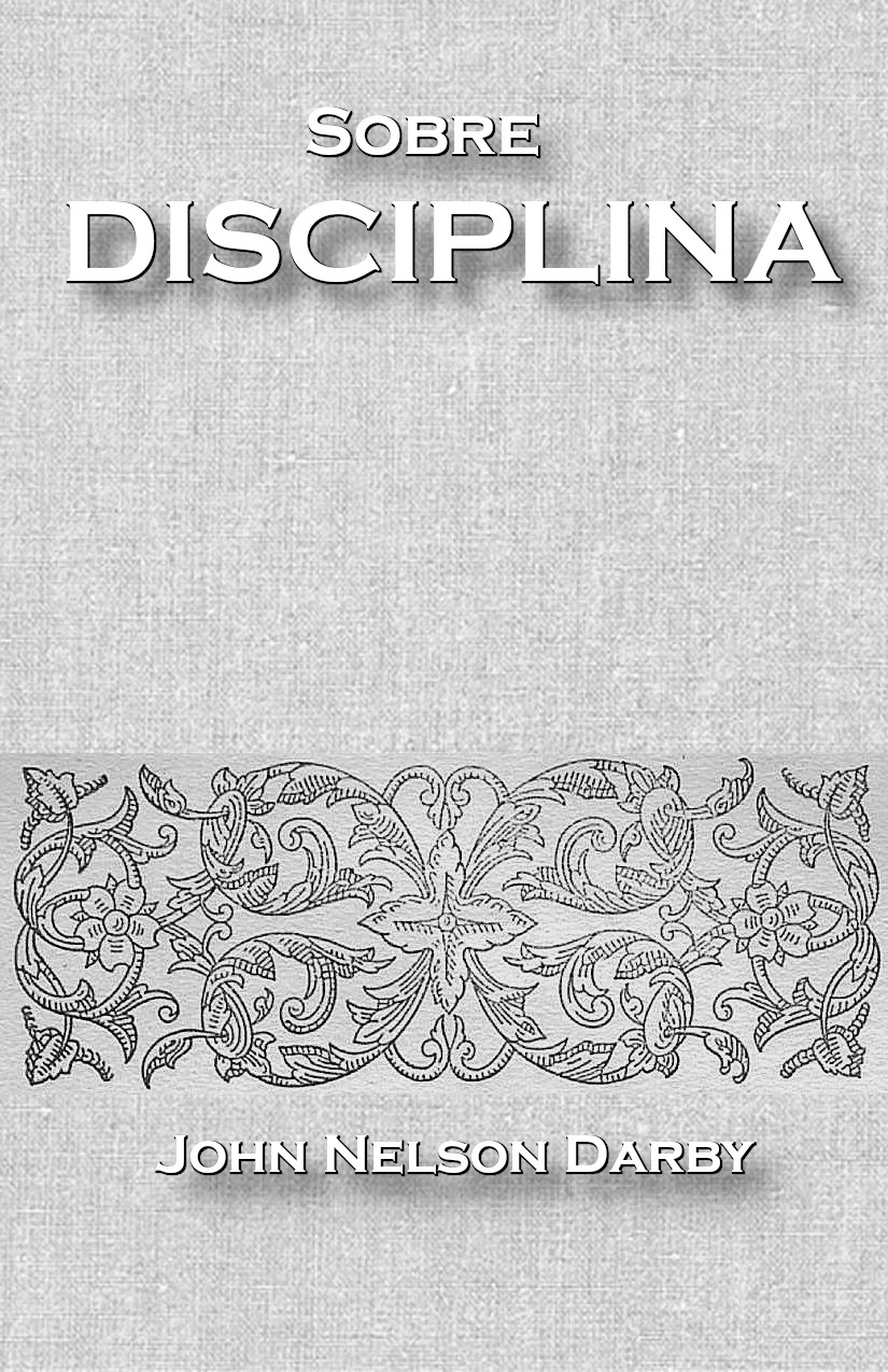 Sobre Disciplina – Darby J. N.