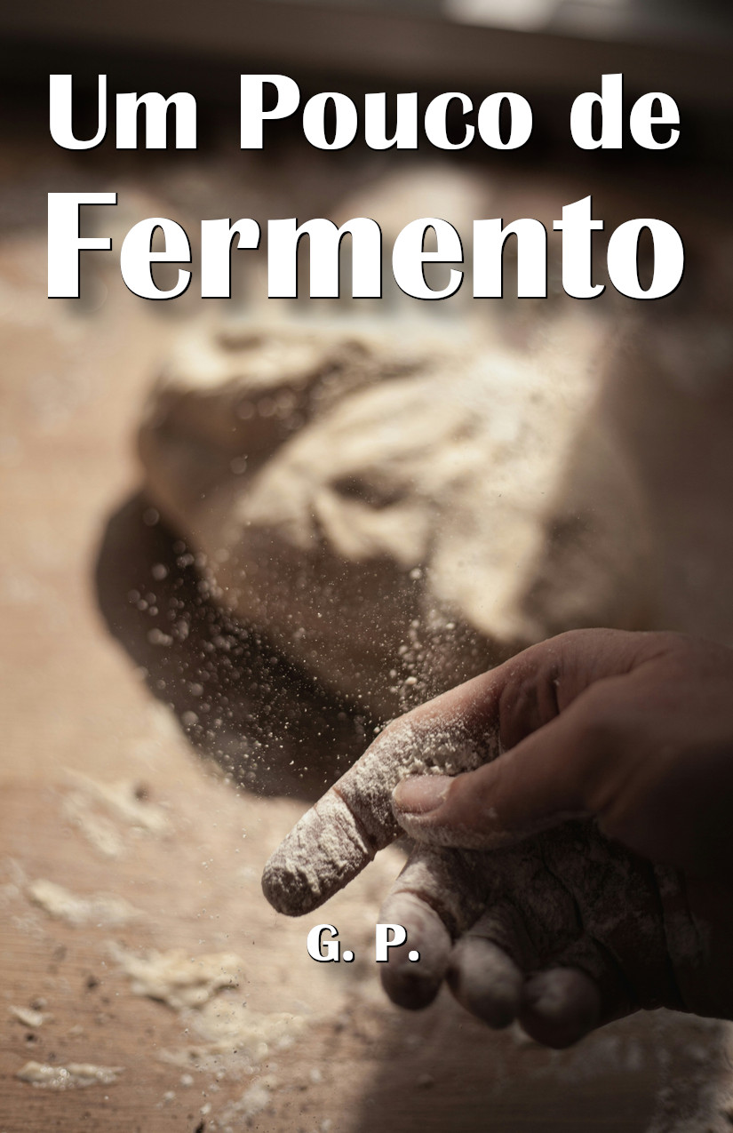 Pouco de Fermento, Um