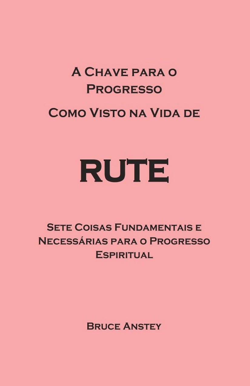 Chave Para o Progresso Como Visto na Vida de Rute, A – Anstey B.
