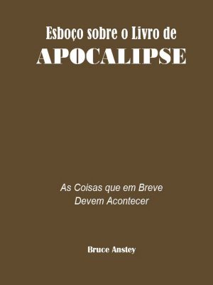 Esboço Sobre o Livro de Apocalipse