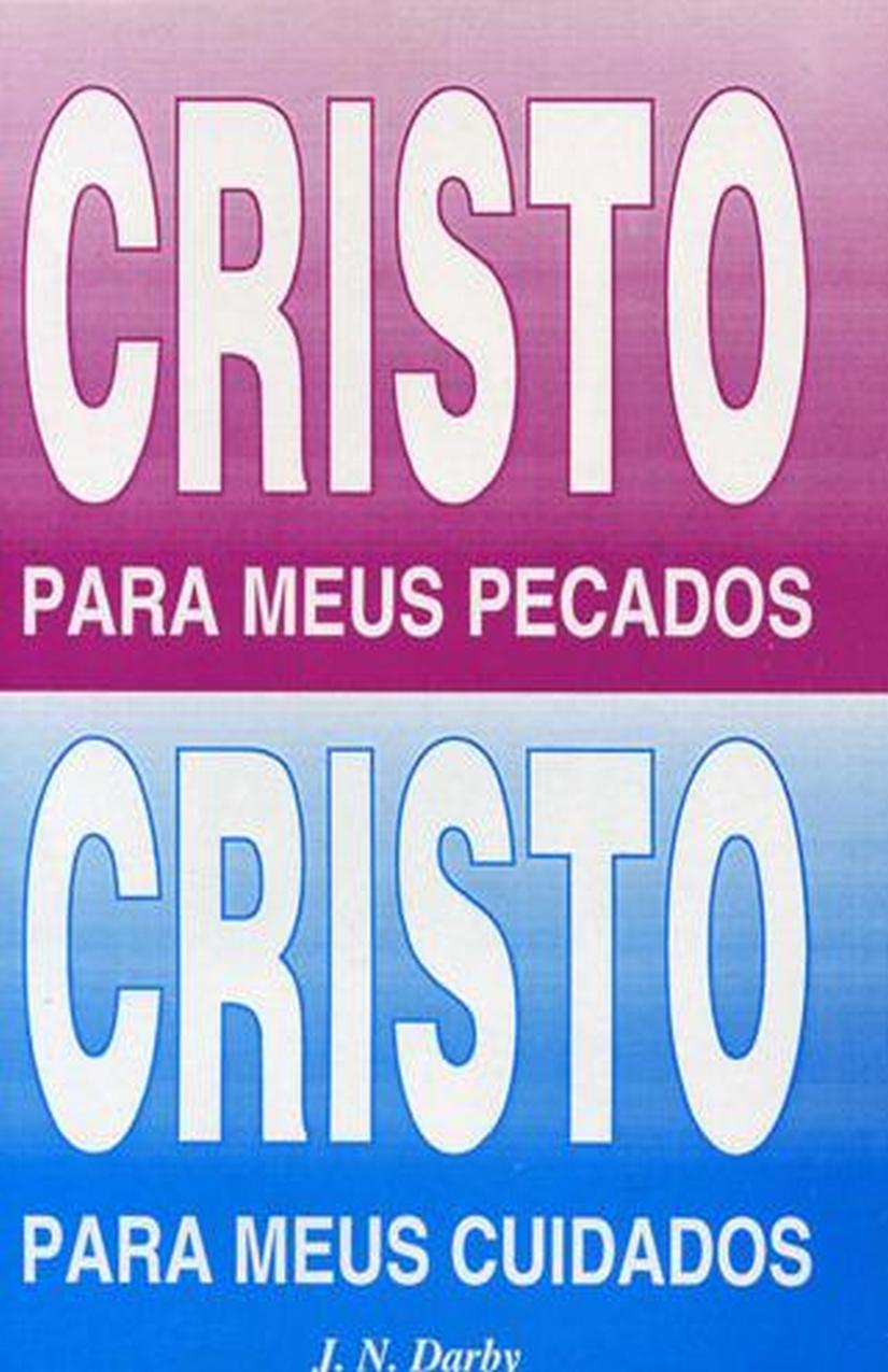 Cristo para Meus Pecados, Cristo para Meus Cuidados