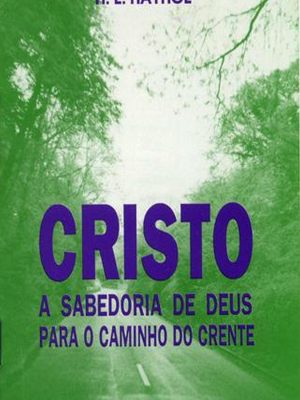 Cristo - A Sabedoria de Deus para o Caminho do Crente