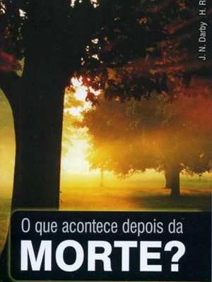 O que Acontece Depois da Morte?