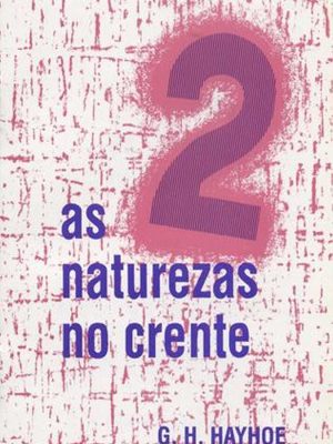 As Duas Naturezas do Crente