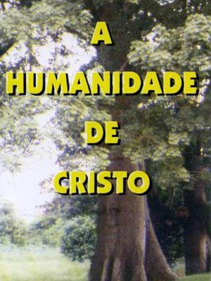A Humanidade de Cristo