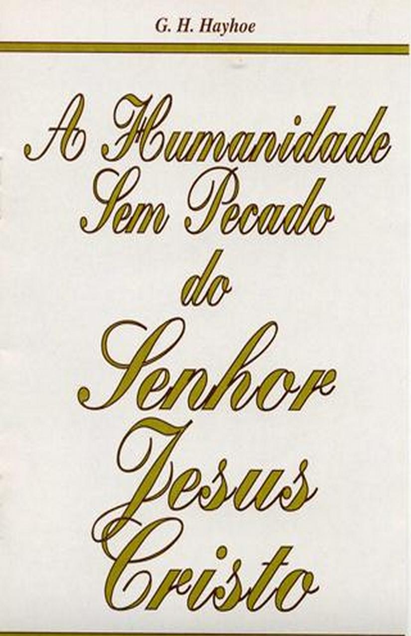 A Humanidade Sem Pecado do Senhor Jesus Cristo