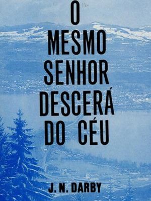 O Mesmo Senhor Descerá do Céu