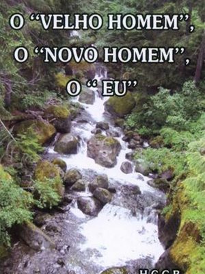 O "Velho Homem," O "Novo Homem", O "Eu"